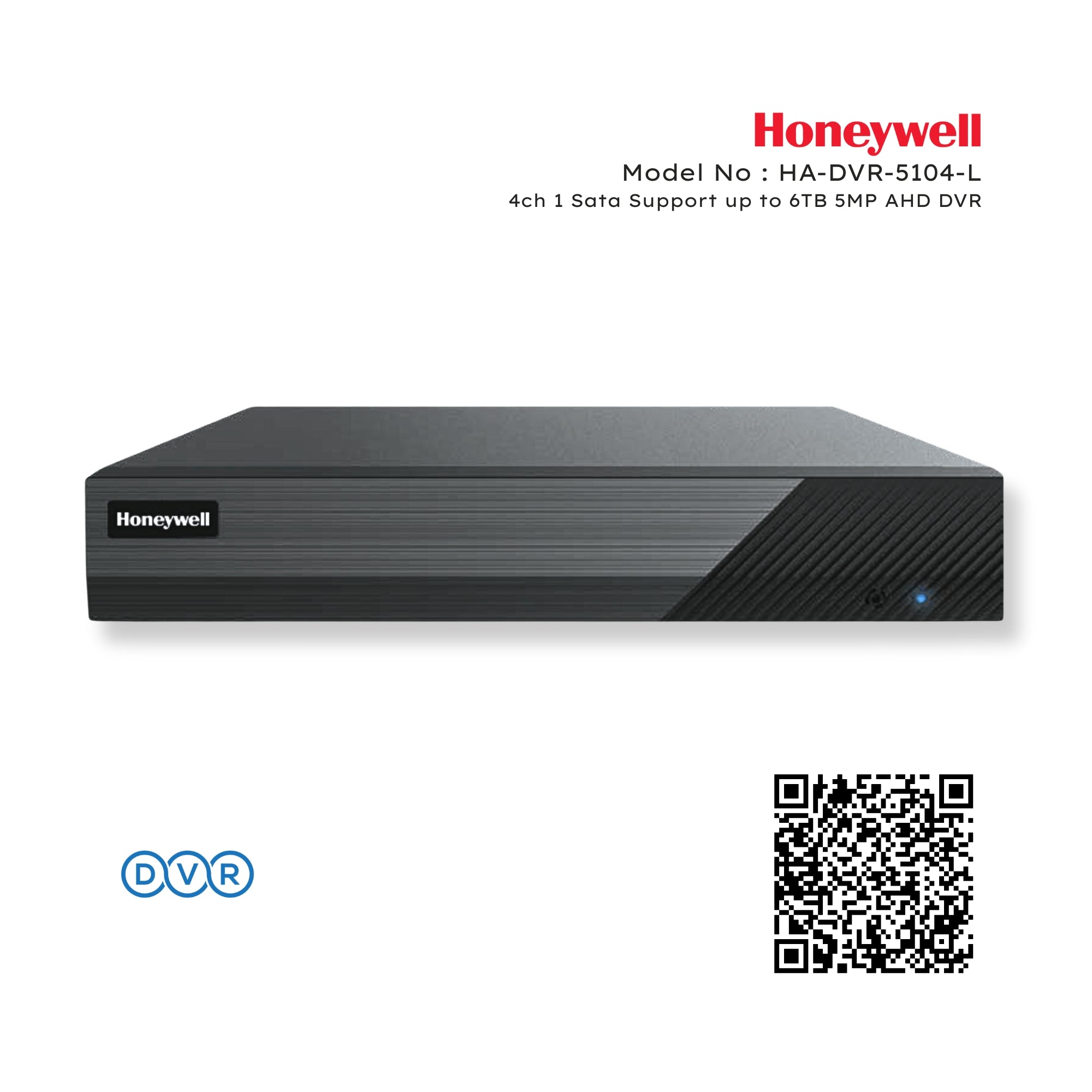 Honeywell HA-DVR-5104-L 4ch 1 Sata Support up to 6TB 5MP AHD DVR Honeywell HA-DVR-5104-L 4ch 1 Sata Support up to 6TB 5MP AHD DVR